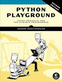 Python Playground, 2nd Edition: Geeky Projects for the Curious Programmer
