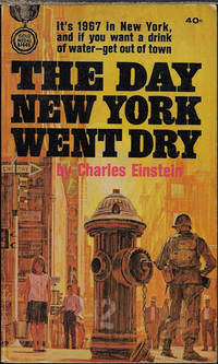 THE DAY NEW YORK WENT DRY by Einstein, Charles - 1964