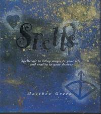 image of Spells Spellcraft to Bring Magic to Your Life and Reality to Your Desires