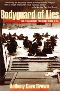 Bodyguard of Lies: The Extraordinary True Story Behind D-Day by Brown, Anthony Cave - 2002