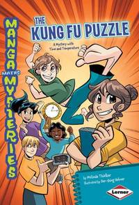 Kung Fu Puzzle: A Mystery with Time and Temperature (Manga Maths Mysteries)