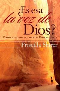 Es esa la voz de Dios?: Como reconocer cuando Dios te habla (Spanish Edition) by Shirer, Priscilla - 2008