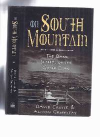 cover of ON SOUTH MOUNTAIN: The Dark Secrets of the Goler Clan ( Annapolis Valley, Nova Scotia )( Annapolis Valley and Kings county / True Crime / Incest )