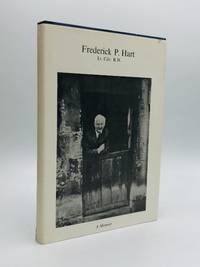 A MEMOIR OF FREDERICK P. HART, LT. CDR., R.N., FOR HIS FRIENDS by Haberly, Irmadene - 1973