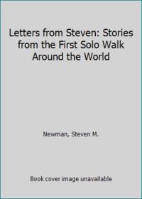 Letters from Steven: Stories from the First Solo Walk Around the World