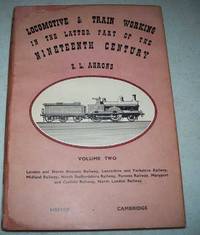 Locomotive and Train Working in the Latter Part of the Nineteenth Century Volume Two