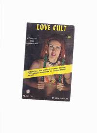 Love Cult -by Jan Hudson / George H Smith --a Signed Copy by Hudson, Jan, (signed)( George H ( Henry ) Smith )( G H )(aka:  M J Deer, Jan Hudson, Jerry Jason, Dusty North; Hal Stryker ) - 1961