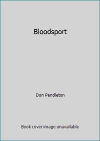 Bloodsport by Don Pendleton - Paperback - 1982 - from ThriftBooks (SKU: G0373610467I4N00)