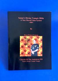 Satan's Divine Vampir Bible: A New Moral-Value System 999