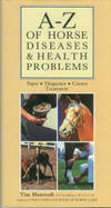 A-Z Of Horse Diseases & Health Problems: Signs, Diagnoses, Causes, Treatment