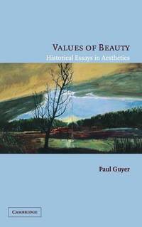 Values of Beauty: Historical Essays in Aesthetics