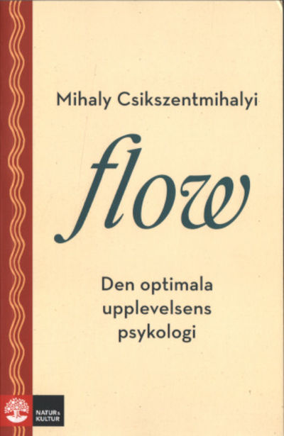 FINNA FLOW. Den optimala upplevelsens psykologi.