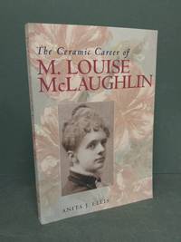 The Ceramic Career Of M. Louise Mclaughlin