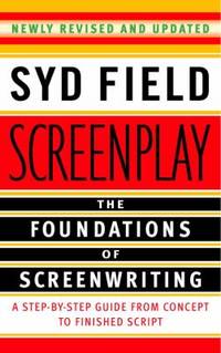 Screenplay : The Foundations of Screenwriting