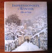 IMPRESSIONISTS in WINTER  Effets de Neige by Moffett, Charles S - 1998