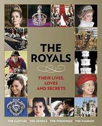 People: The Royals: Their Lives, Loves, and Secrets