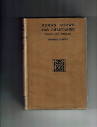 Human Shows, Far Phantasies by Thomas Hardy - First Edition - 1925 - from Dale Steffey Books (SKU: 004944)