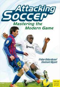 Attacking Soccer: Mastering the Modern Game