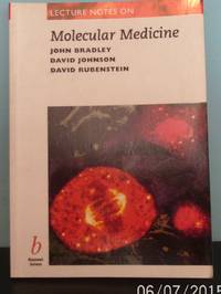 Lecture Notes on Molecular Medicine by Bradley, John, Johnson, David, Rubenstein, David - 1995