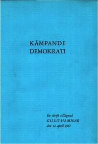 Kämpande Demokrati. En skrift tillägnad Gillis…