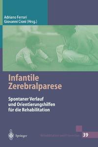 Infantile Zerebralparese : Spontaner Verlauf und Orientierungshilfen für die Rehabilitation