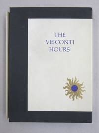 The Visconti Hours; National Library, Florence by Millard Meiss; Edith W. Kirsch - 1972