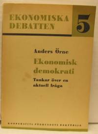 Ekonomisk demokrati. Tankar över en aktuell fråga.