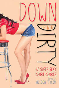Down and Dirty: 69 Super Sexy Short-Shorts