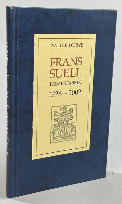 Frans Suell tobaksfabrik 1726-2002. [Utg. av]…