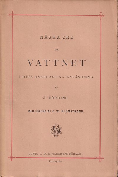 Några ord om vattnet i dess hvardagliga…