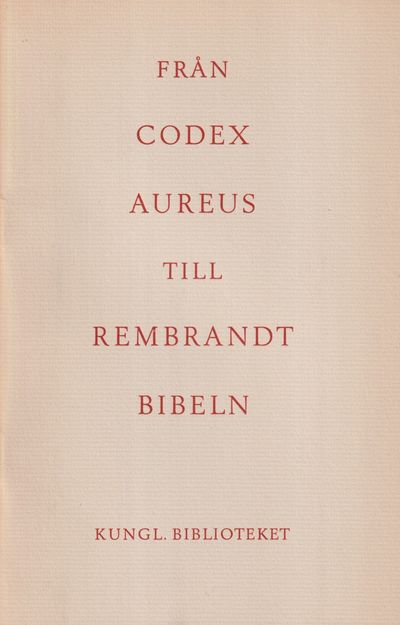 Från Codex Aureus till Rembrandtbibeln.…