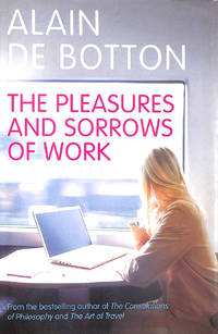 The Pleasures and Sorrows of Work