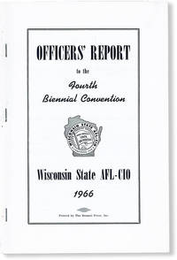 Officers' Report to the Fourth Biennial Convention, Wisconsin State AFL-CIO, 1966