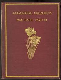 JAPANESE GARDENS. by Taylor, Basil, Mrs.  (Harriet Osgood.) - 1912