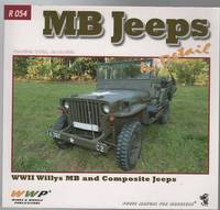 MB Jeeps In Detail. WWII Willys MB and Composite Jeeps in Private Collections. by KORAN, FRANTISEK; MOSTEK, JAN