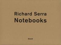 Richard Serra: Notebooks Vol. 1 by Richard Serra - 2011-06