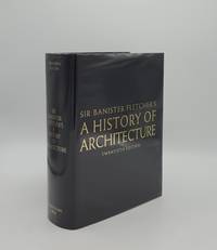 A HISTORY OF ARCHITECTURE by FLETCHER Sir Banister, CRUICKSHANK Dan