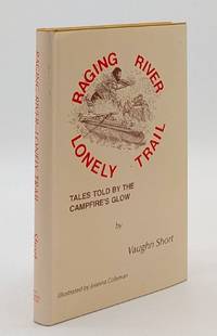 Raging River Lonely Trail: Tales Told by the Campfire's Glow