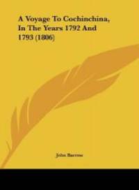 A Voyage to Cochinchina, in the Years 1792 and 1793 (1806) by John Barrow - 2010-05-23