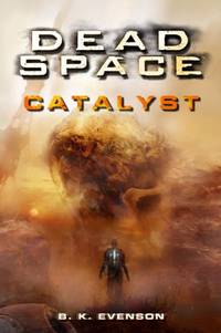 Dead Space - Catalyst by B.K. Evenson