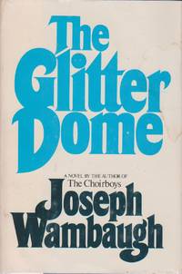 The Glitter Dome by Wambaugh, Joseph - 1981