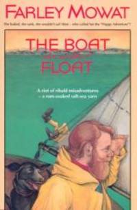 The Boat Who Wouldn&#039;t Float by Mowat, Farley - 1993-01-01