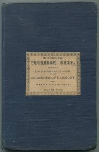 The Thorough-Base Prime, Containing Explanations and Examples of the Rudiments of Harmony; with Fifty Exercises