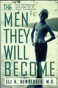 cover of The Men They Will Become: The Nature And Nurture Of Male Character