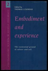 Embodiment and Experience: The Existential Ground of Culture and Self