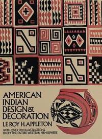 American Indian Design and Decoration (Dover Pictorial Archive) by Le Roy H Appleton - 1971