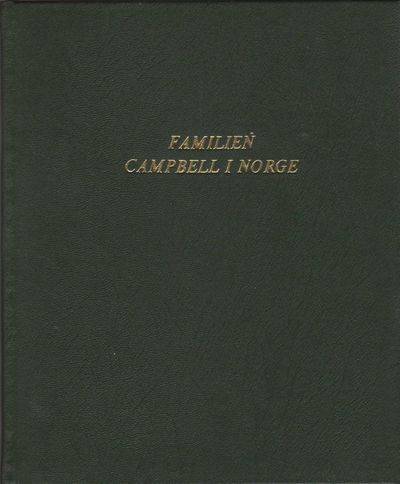 Stamtavler over Familien Campbell i Norge, samt…