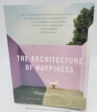 The Architecture of Happiness by De Botton, Alain - 2008-04-08