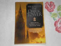 cover of The Road to the Dark Tower: Exploring Stephen King's Magnum Opus