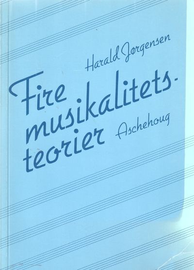 Fire musikalitets teorier. En framstilling av…